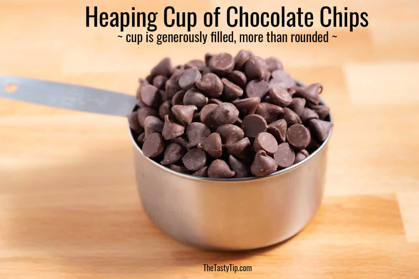 heaping cup of chocolate chips
