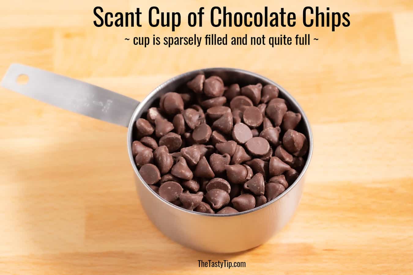 scant cup of chocolate chips