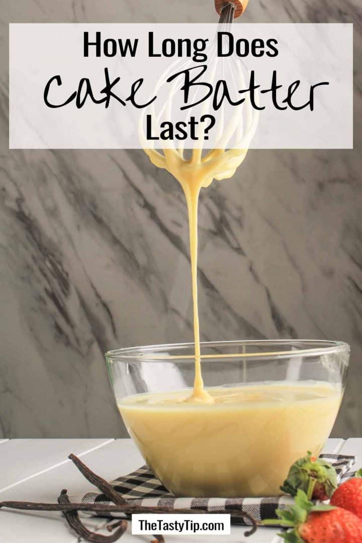 How Long Does Cake Batter Last? Can You Freeze it? The Tasty Tip