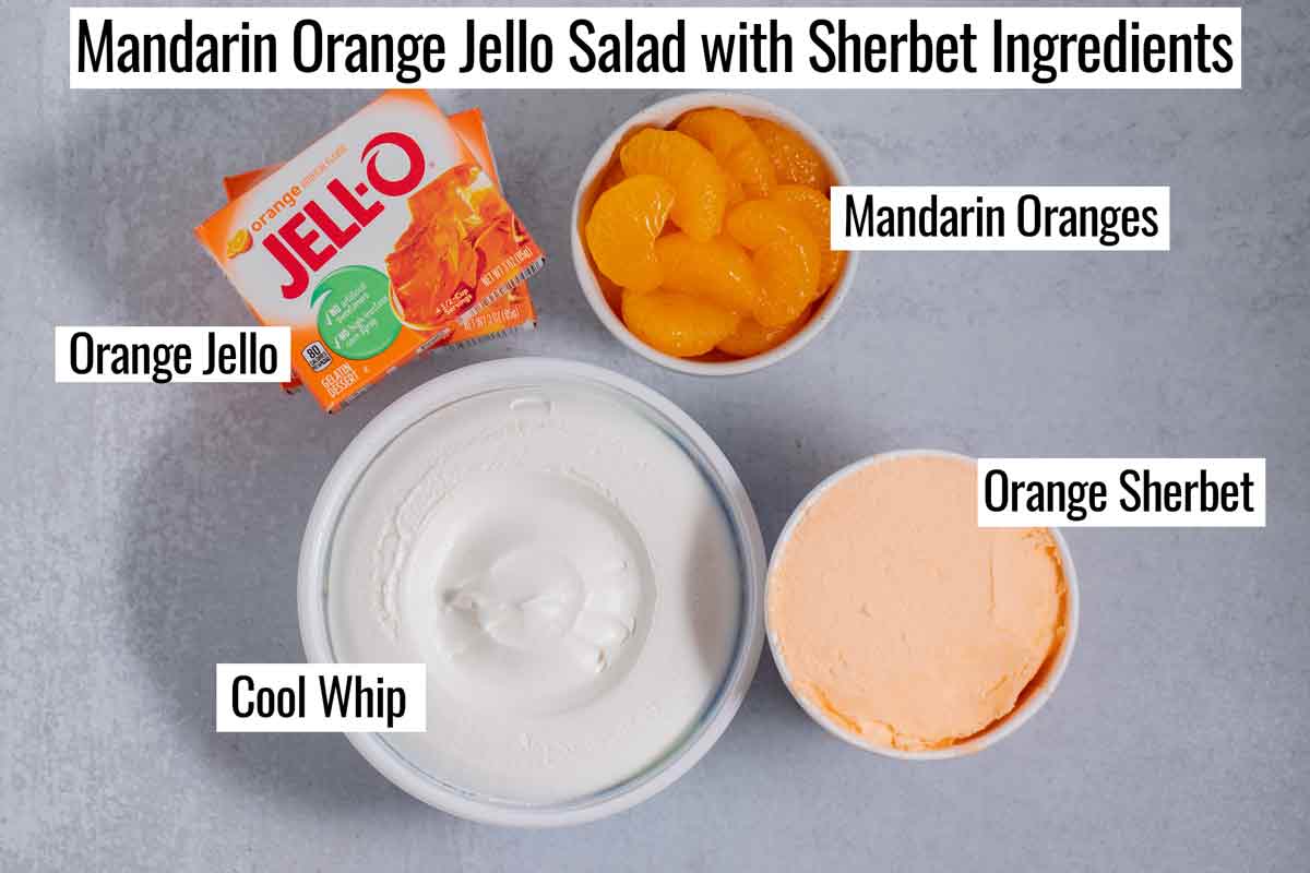 4 ingredients for mandarin orange jello salad with sherbet -- orange jello, mandarin oranges, Cool Whip, and orange sherbet