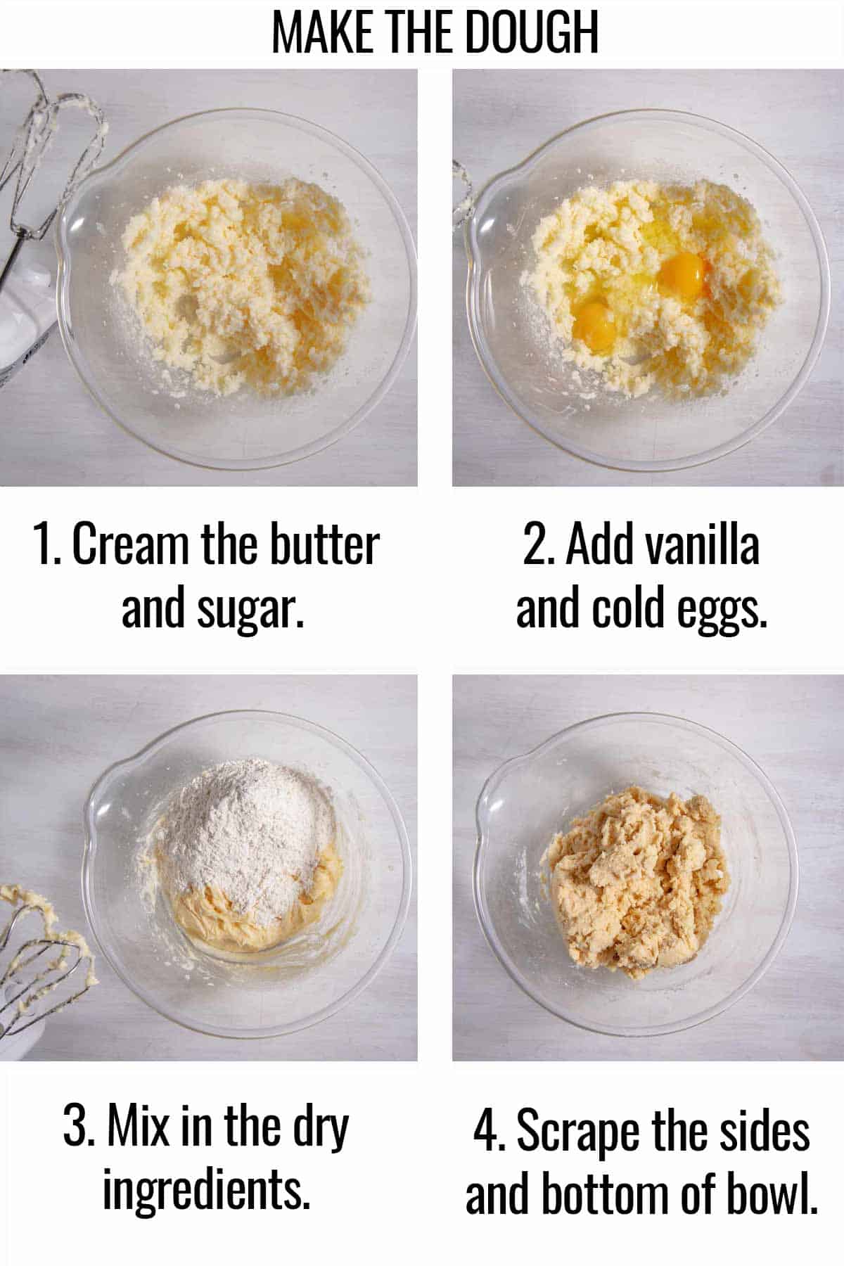 Four process photos showing the steps to make the snickerdoodle dough. First, cream the butter and sugar. Second, add the vanilla and cold eggs. Third, mix in the dry ingredients. Fourth scrapes the sides and bottom of the bowl.