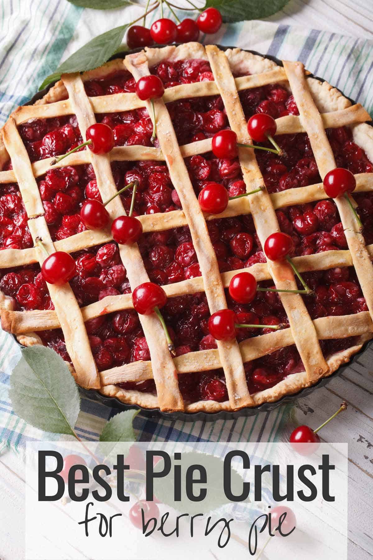 Cherry pie with butter crust, which is the best crust for berry pie.