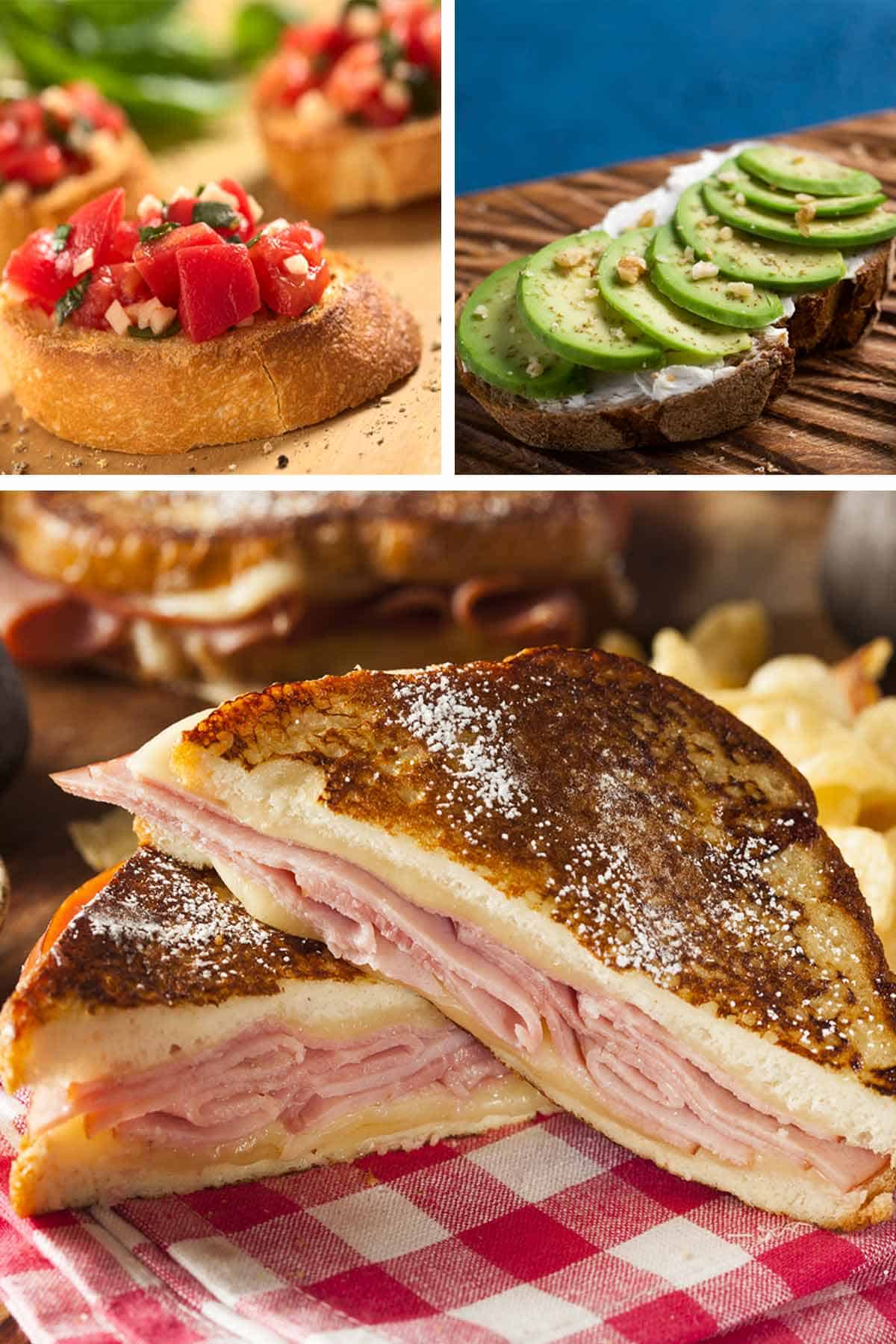 Bruschetta, avocado toast, and Monte Cristo sandwich