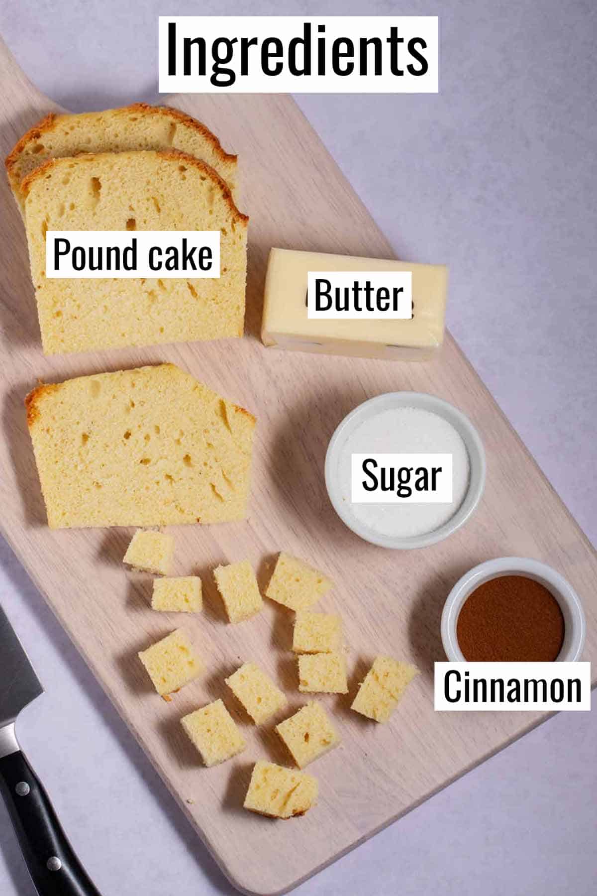 Ingredients on for cinnamon sugar pound cake croutons on a cutting board.